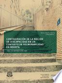 libro Configuración De La Noción De Discapacidad En Un Contexto De Vulnerabilidad En Bogotá